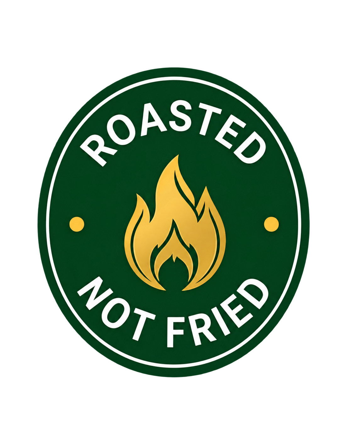 Roasted Not Fried